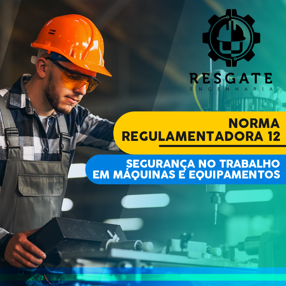 NR-12: Entenda a Norma Regulamentadora de Segurança em Máquinas e Equipamentos